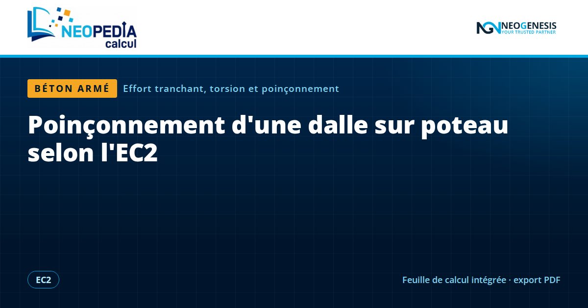 NEOPEDIA Calcul : Poinçonnement d'une dalle sur poteau selon l'EC2