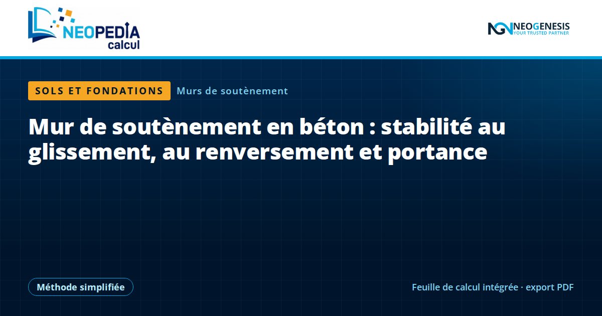 Mur de soutènement en béton : stabilité au glissement, au renversement et portance : NEOPEDIA Calcul