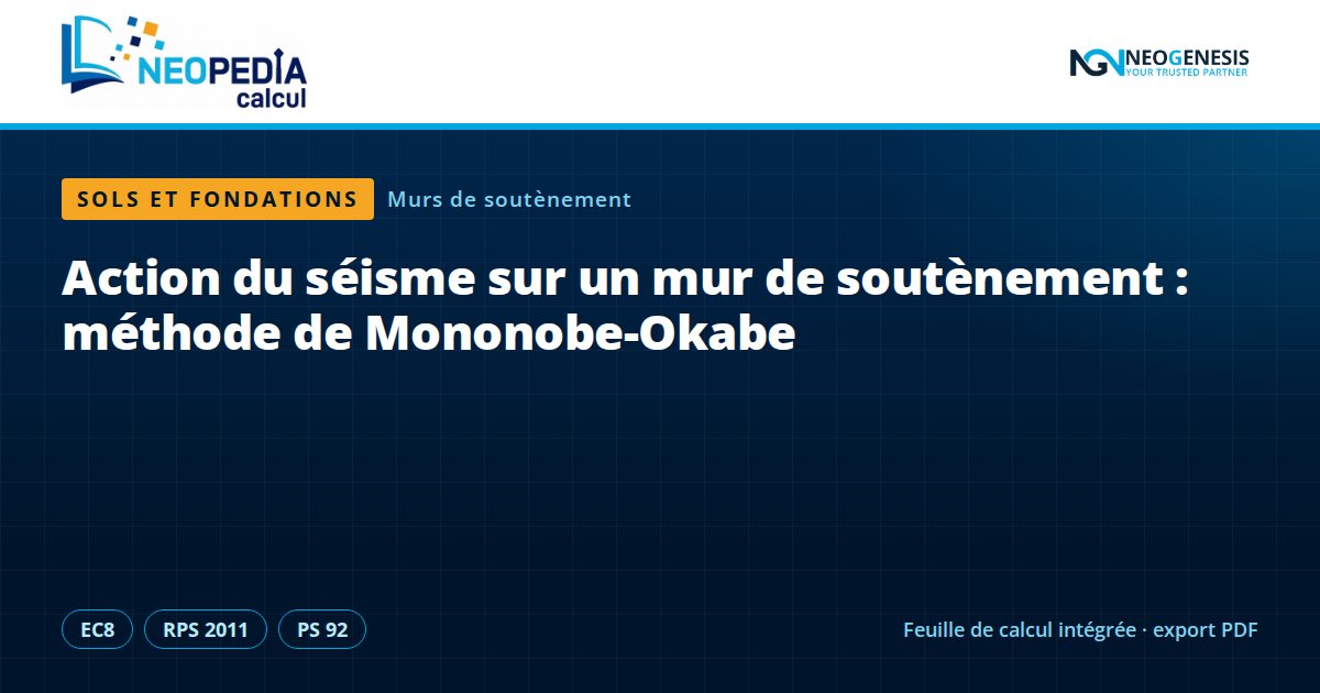 Action du séisme sur un mur de soutènement : méthode de Mononobe-Okabe