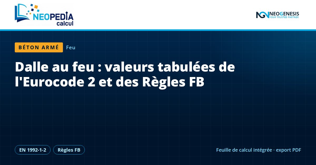 Dalle au feu : valeurs tabulées de l'Eurocode 2 et des Règles FB
