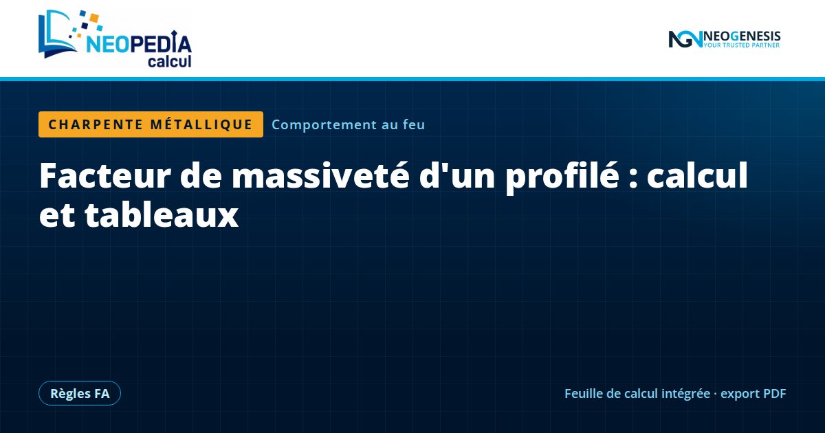 Facteur de massiveté d'un profilé : calcul et tableaux